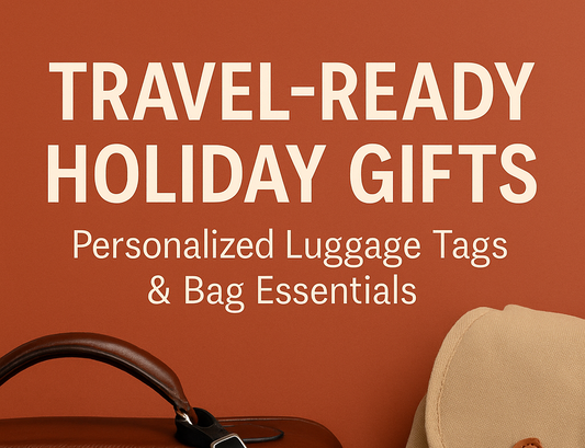 Travel-Ready Holiday Gifts: Personalized Luggage Tags & Bag Essentials