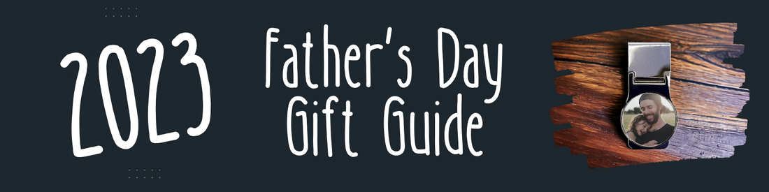 Father's Day Gift Guide: Personalized and Thoughtful Gifts for Every Dad