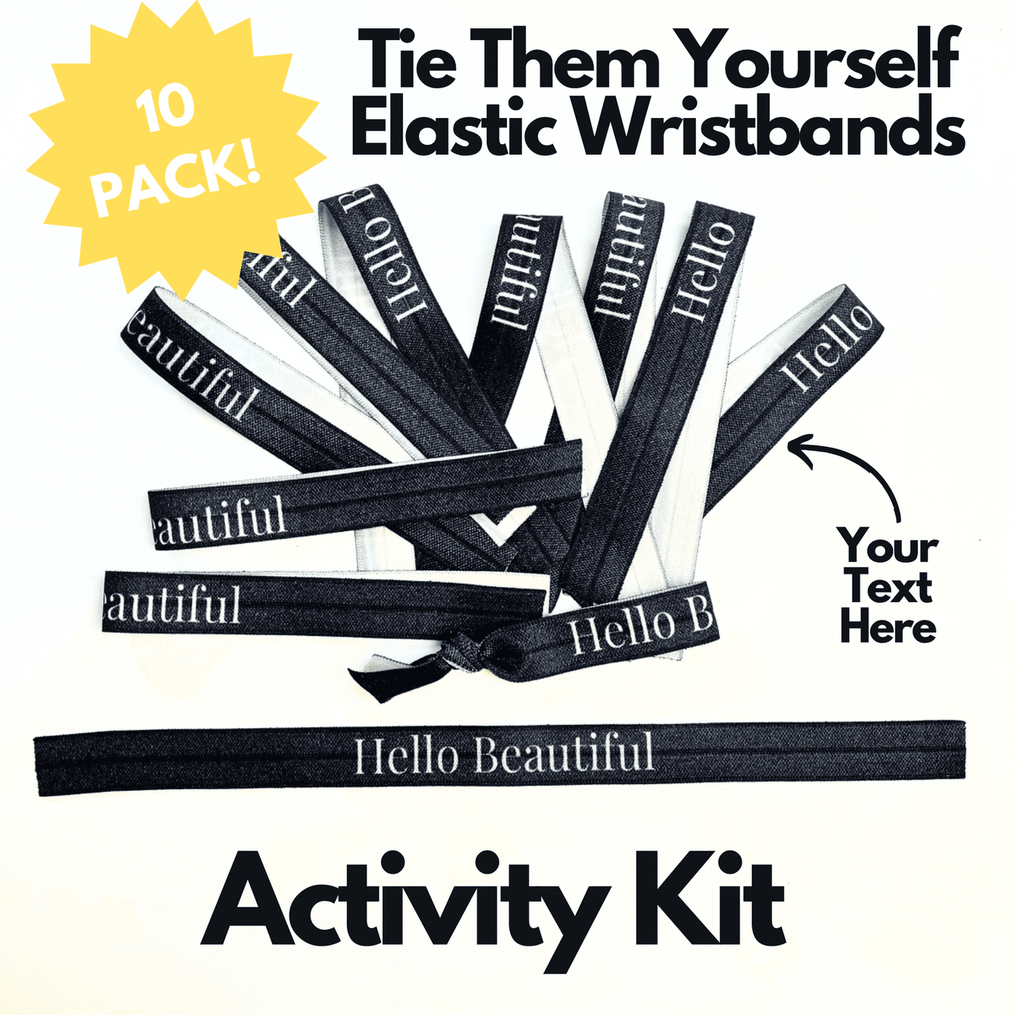 10 Pack - Tie Them Yourself DIY Custom Hair Tie Bracelets - Add Your Text, Date or Quote