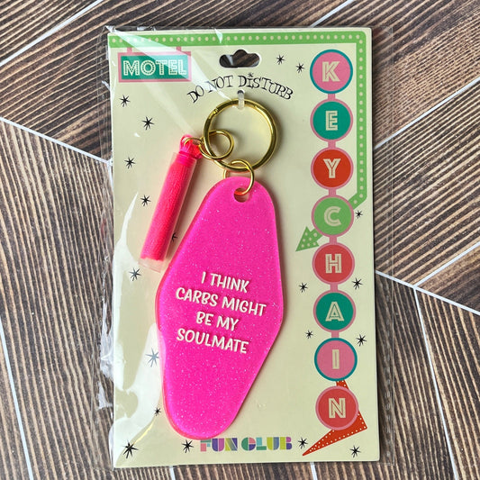I Think Carbs Might Be My Soulmate Pink Motel Keychain - CLEARANCE