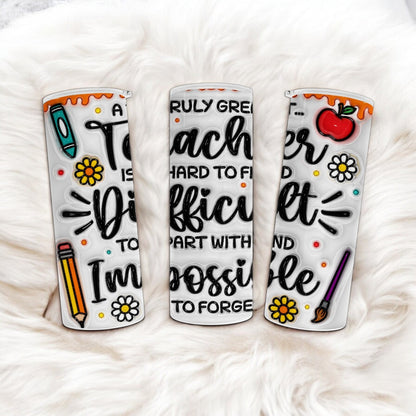 Inspirational Teacher Tumbler with 3D Inflated Design and Quote - A Truly Great Teacher is Hard to Find