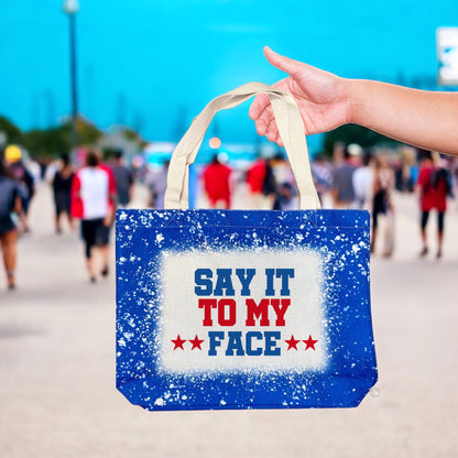 Say It To My Face Quote - Kamala Harris 2024 Blue Bleach Design Tote Bag