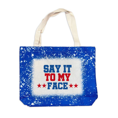 Say It To My Face Quote - Kamala Harris 2024 Blue Bleach Design Tote Bag