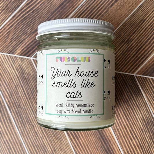 Your House Smells Like Cats Candle - CLEARANCE